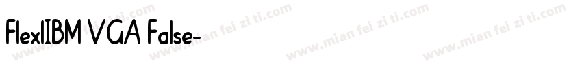 FlexlIBM VGA False字体转换